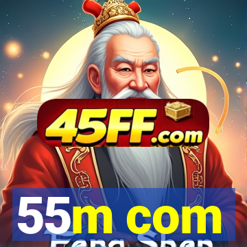 55m com